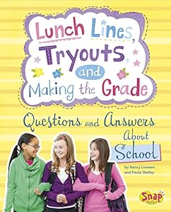 Lunch Lines, Tryouts, and Making the Grade: Questions and Answers About School