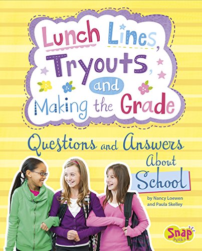 Lunch Lines, Tryouts, and Making the Grade: Questions and Answers About School by Nancy Loewen
