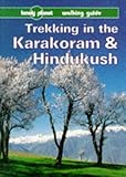Lonely Planet Trekking in the Karakoram and Hindukush Lonely Planet Trekking in the Karakoram and Hindukush