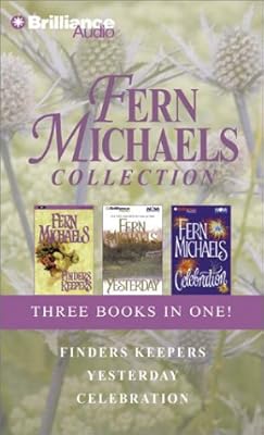 Fern Michaels Collection 1: Finders Keepers, Yesterday, Celebration