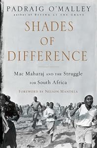 Shades of Difference: Mac Maharaj and the Struggle for South Africa