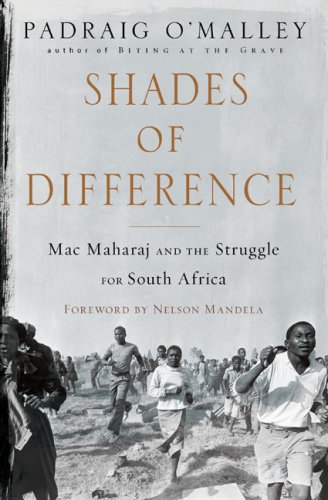 Shades of Difference: Mac Maharaj and the Struggle for South Africa by Nelson Mandela