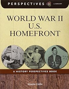 World War II U.S. Homefront: A History Perspectives Book