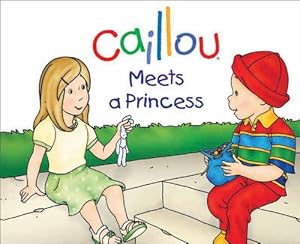 Caillou Meets a Princess by Christine L'Heureux  ,