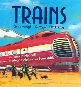 Trains: Steaming! Pulling! Huffing!