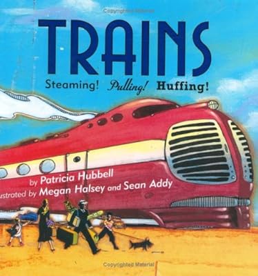 Trains: Steaming! Pulling! Huffing!