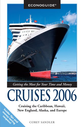 Econoguide Cruises, 4th: Cruising the Caribbean, Hawaii, New England, Alaska, and Europe (Econoguide Series) by Corey Sandler