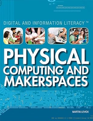 Physical Computing and Makerspaces
