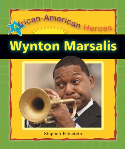 Wynton Marsalis (African-American Heroes) by Stephen Feinstein