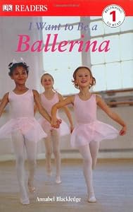 DK Readers L1: I Want to Be a Ballerina
