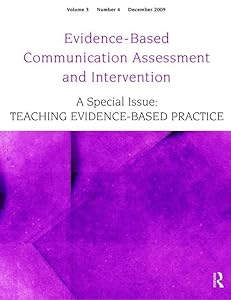 Teaching Evidence-Based Practice: A Special Issue of Evidence-Based Communication Assessment and Intervention (Special Issues of Evidence-Based Communication Assessment and Intervention) by Ralf Schlosser