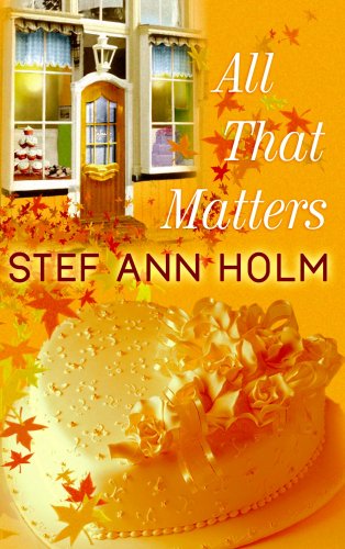 All that matters by Stef Ann Holm