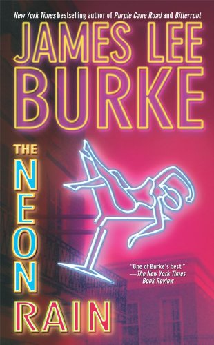 The Neon Rain: A Dave Robicheaux Novel by James Lee Burke