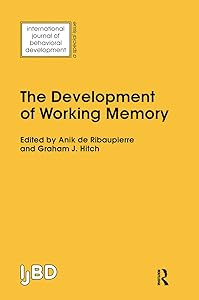 The Development of Working Memory: A Special Issue of the International Journal of Behavioural Development by Anik De Ribaupierre