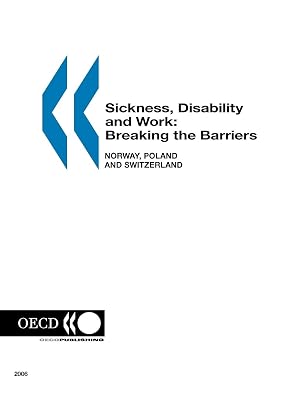 Sickness, Disability and Work: Breaking the Barriers (Vol. 1): Norway, Poland and Switzerland