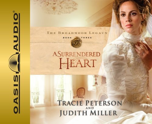 A Surrendered Heart (Broadmoor Legacy) by Tracie Peterson