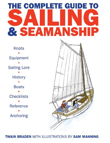 The Complete Guide to Sailing &amp; Seamanship by Twain Braden