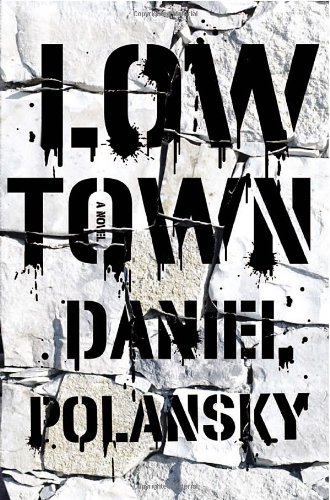 Low Town: A novel by Daniel Polansky