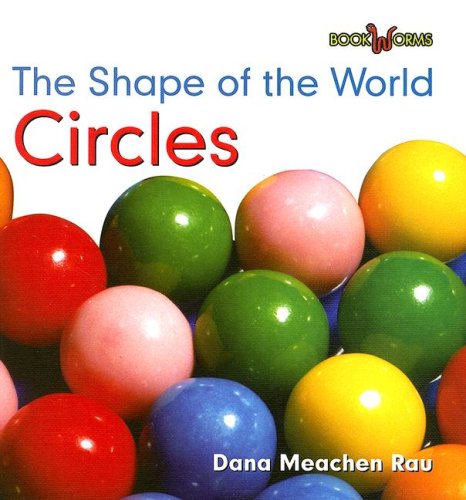 Circles (Bookworms - the Shape of the World) by Dana Meachen Rau