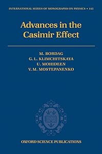 Advances in the Casimir Effect (International Series of Monographs on Physics Book 145) by Michael Bordag