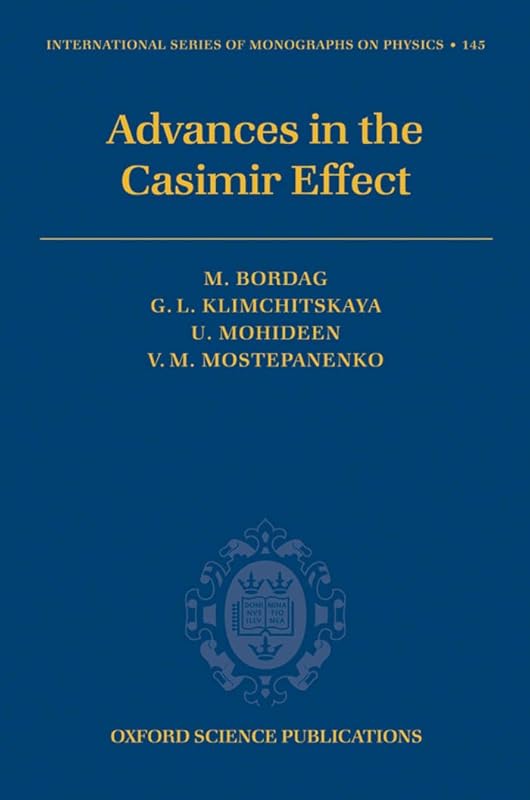 Advances in the Casimir Effect (International Series of Monographs on Physics Book 145) by Michael Bordag