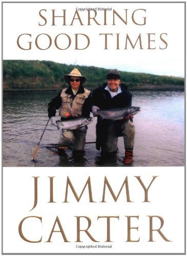 Sharing good times by Jimmy Carter