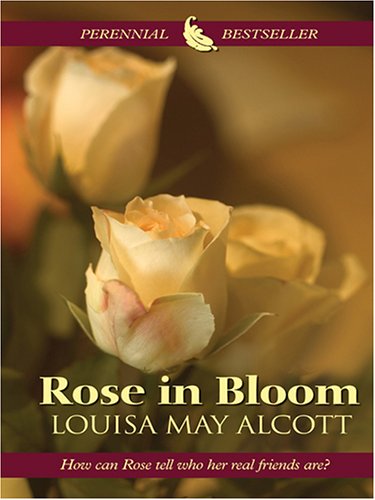 Rose In Bloom by Louisa May Alcott