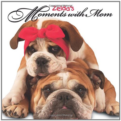 Zelda's Moments with Mom by Carol Gardner