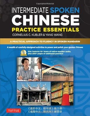 Intermediate Spoken Chinese Practice Essentials: A Wealth of Activities to Enhance Your Spoken Mandarin