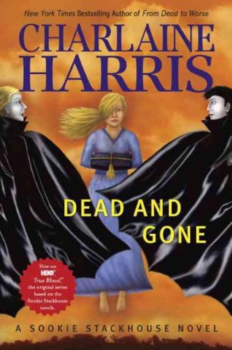 Dead And Gone: A Sookie Stackhouse Novel by Charlaine Harris