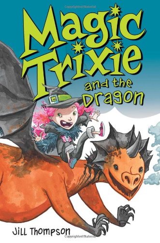 Magic Trixie and the Dragon by Jill Thompson