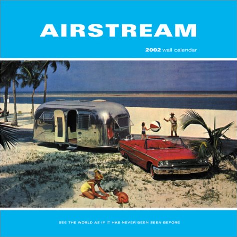 Airstream 2002 Wall Calendar by Chronicle Books