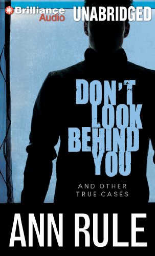 Don't Look Behind You: And Other True Cases by Ann Rule
