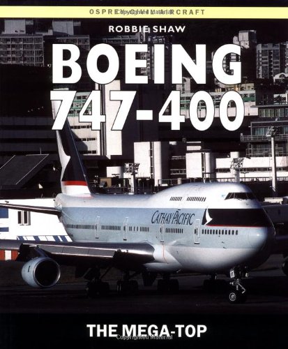 Boeing 747-400: The Mega-Top (Osprey Civil Aircraft)