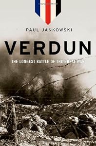 Verdun: The Longest Battle of the Great War by Paul Jankowski
