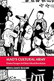 Brian James DeMare, "Mao's Cultural Army: Drama Troupes in Chinas Rural Revolution" (Cambridge UP, 2015)