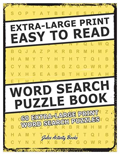 Extra Large Print Easy To Read Word Search Puzzle Book: 60 Extra Large Print Word Search Puzzles by Jules Activity Books