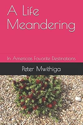 A Life Meandering: In Americas Favorite Destinations