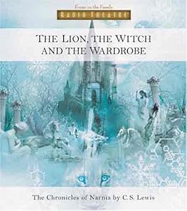 The Lion, The Witch and the Wardrobe (Radio Theatre)