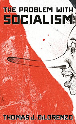 The Problem with Socialism by Thomas DiLorenzo