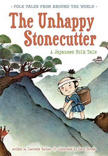 The Unhappy Stonecutter: A Japanese Folk Tale by Charlotte Guillain                       ,