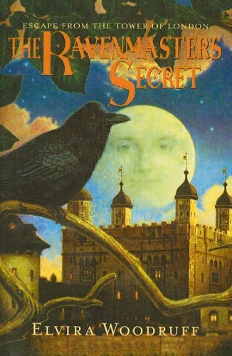 The Ravenmaster's Secret (Escape from the Tower of London) by Elvira Woodruff (2005-09-01) by Elvira Woodruff