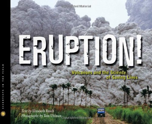 Eruption!: Volcanoes and the Science of Saving Lives by Elizabeth Rusch