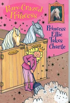 Pony-Crazed Princess: Princess Ellie Takes Charge - Book #7 (Pony-Crazed Princess (Hyperion))