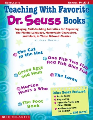 Teaching With Favorite Dr. Seuss Books by Joan Novelli