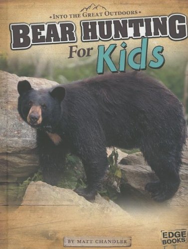 Bear Hunting for Kids by Matt Chandler