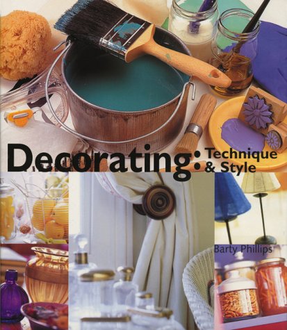 Decorating: Technique and Style by Barty Phillips