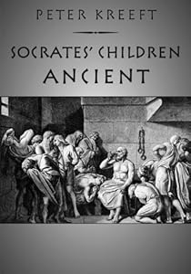 Socrates' Children: Ancient: The 100 Greatest Philosophers