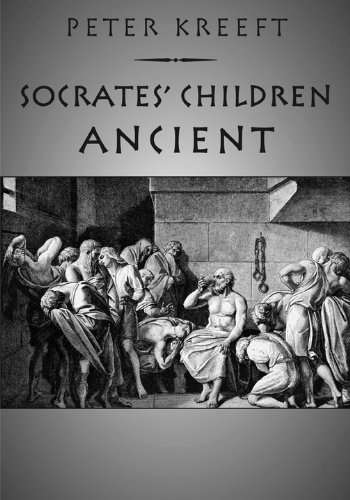 Socrates' Children: Ancient: The 100 Greatest Philosophers by Peter Kreeft