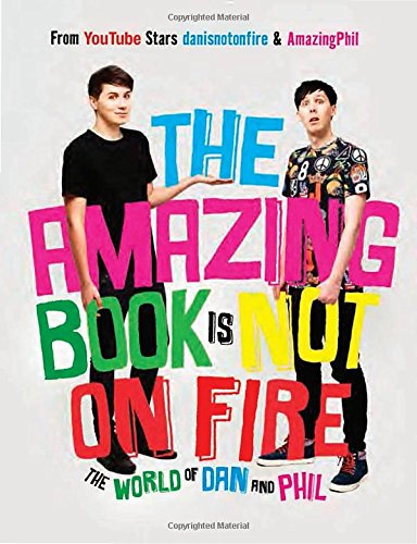 The Amazing Book Is Not on Fire: The World of Dan and Phil